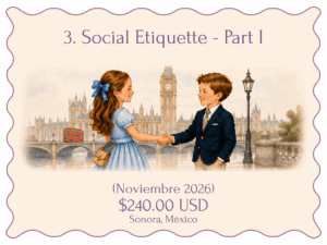 Social Etiquette part 1 <br> November 2026 - Sonora, México